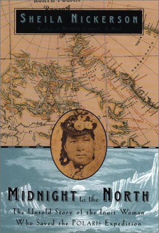 cover image Midnight to the North: The Untold Story of the Inuit Woman Who Saved the Polaris Expedition