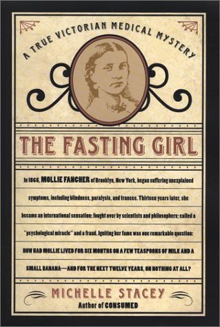 cover image THE FASTING GIRL: A True Victorian Medical Mystery