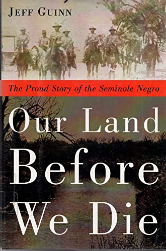 cover image OUR LAND BEFORE WE DIE: The Proud Story of the Seminole Negro