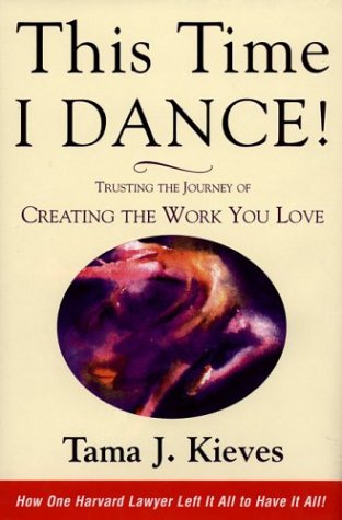 cover image This Time I Dance!: Trusting the Journey of Creating the Work You Love