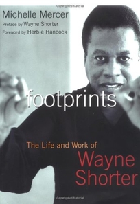 FOOTPRINTS: The Life and Music of Wayne Shorter