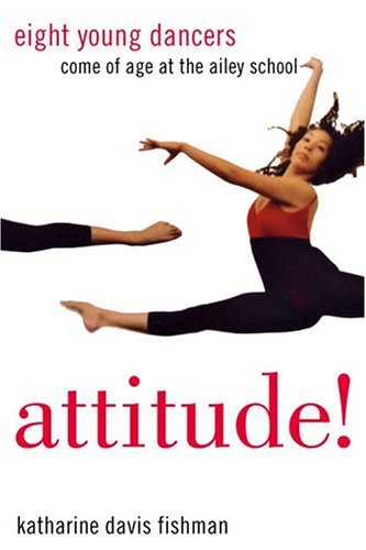 cover image ATTITUDE! Eight Young Dancers Come of Age at the Ailey School