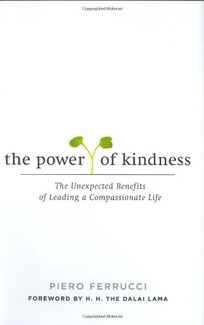 The Power of Kindness: The Unexpected Benefits of Leading a Compassionate Life