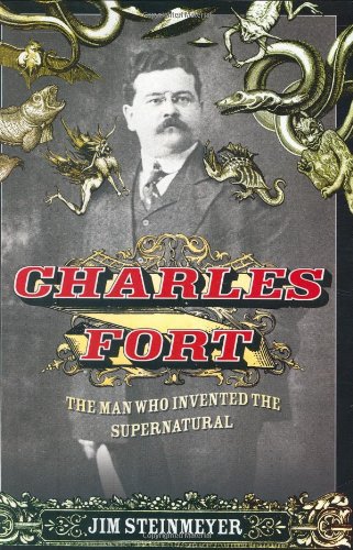 cover image Charles Fort: The Man Who Invented the Supernatural