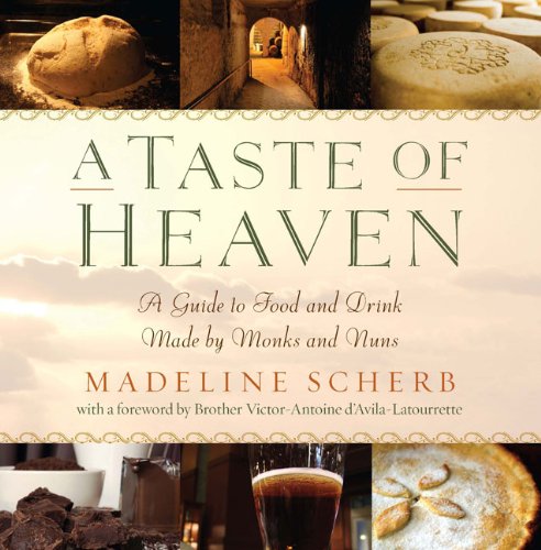 cover image A Taste of Heaven: A Guide to Food and Drink Made by Nuns and Monks