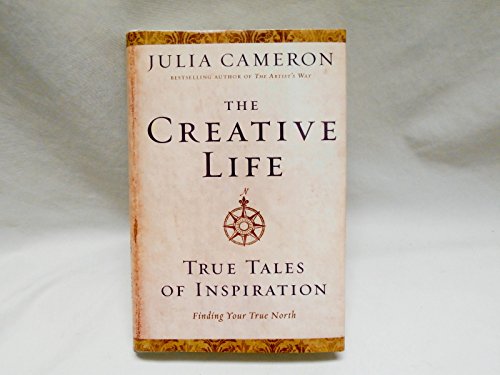 cover image The Creative Life: True Tales of Inspiration – Finding Your True North