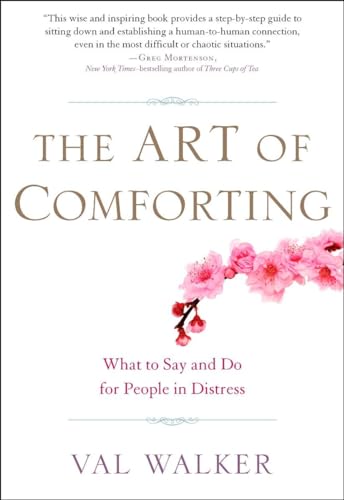 cover image The Art of Comforting: What to Say and Do for People in Distress