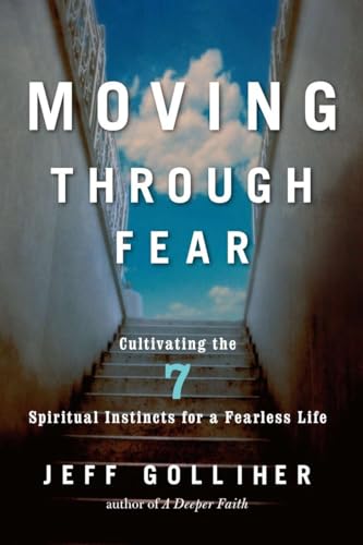 cover image Moving Through Fear: Cultivating the 7 Spiritual Instincts for a Fearless Life