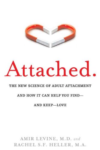 cover image Attached: The New Science of Adult Attachment and How It Can Help You Find—and Keep—Love