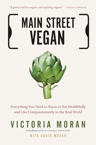 cover image Main Street Vegan: 
Everything You Need to Know to Eat Healthfully and Live Compassionately in the Real World