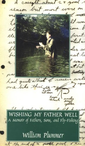 cover image Wishing My Father Well: A Memoir of Fathers, Sons and Fly-Fishing