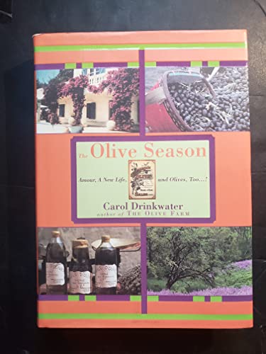cover image THE OLIVE SEASON: Amour, a New Life and Olives, Too...!