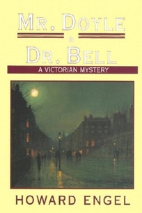 MR. DOYLE & DR. BELL: A Victorian Mystery