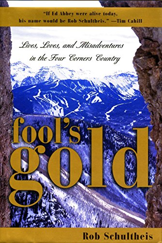 cover image FOOLS GOLD: Lives, Loves, and Misadventures in the Four Corners Country