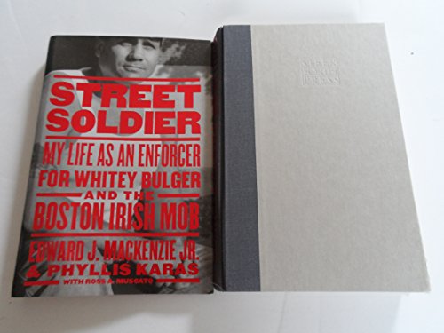 cover image STREET SOLDIER: My Life as an Enforcer for Whitey Bulger and the Boston Irish Mob