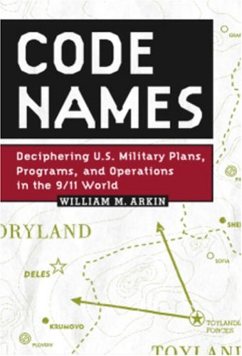 cover image Code Names: Deciphering U.S. Military Plans, Programs and Operations in the 9/11 World