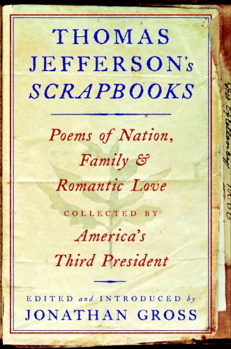 cover image Thomas Jefferson's Scrapbooks: Poems of Nation, Family & Romantic Love Collected by America's Third President