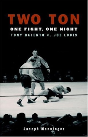 cover image Two Ton: One Fight, One Night, Tony Galento v. Joe Louis