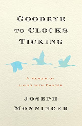 cover image Goodbye to Clocks Ticking: A Memoir of Living with Cancer
