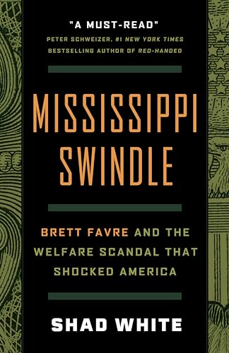 cover image Mississippi Swindle: Brett Favre and the Welfare Scandal That Shocked America