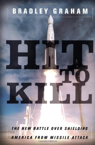 cover image HIT TO KILL: The New Battle over Shielding America from Missile Attack