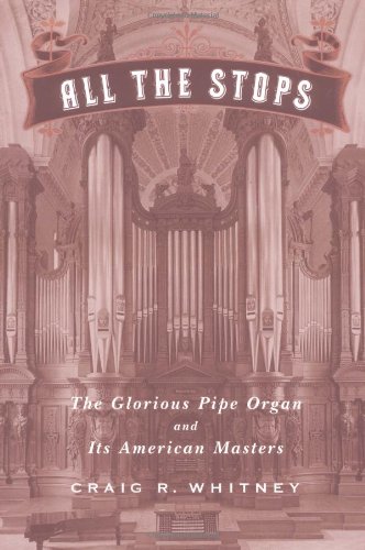 cover image ALL THE STOPS: The Glorious Pipe Organ and Its American Masters