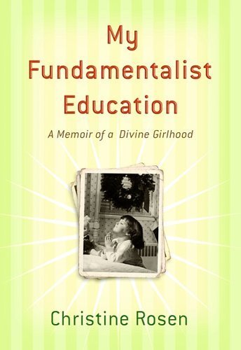 cover image My Fundamentalist Education: A Memoir of a Divine Girlhood