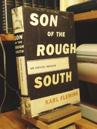 cover image SON OF THE ROUGH SOUTH: An Uncivil Memoir
