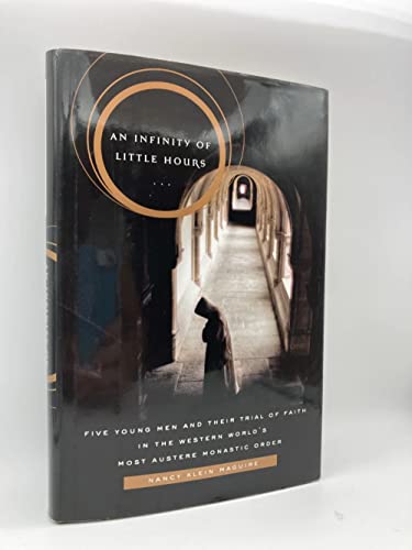 cover image An Infinity of Little Hours: The Trial of Faith of Five Young Men in the Western World's Most Austere Monastic Order