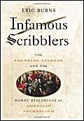 cover image Infamous Scribblers: The Founding Fathers and the Rowdy Beginnings of American Journalism