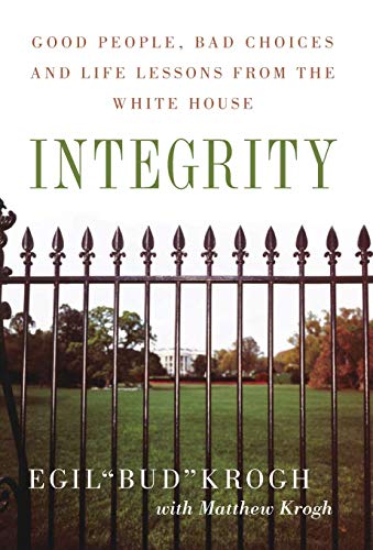 cover image Integrity: Good People, Bad Choices, and Life Lessons from the White House