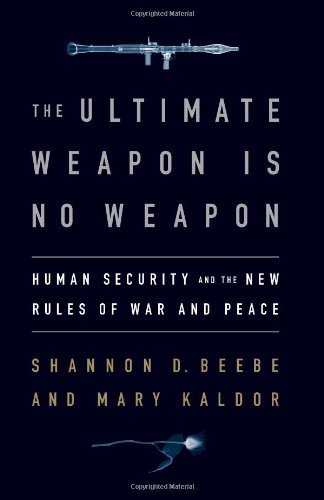 cover image The Ultimate Weapon is No Weapon: Human Security and the New Rules of War and Peace