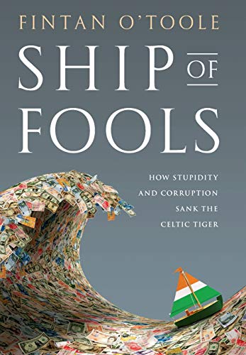 cover image Ship of Fools: How Stupidity and Corruption Sank the Celtic Tiger