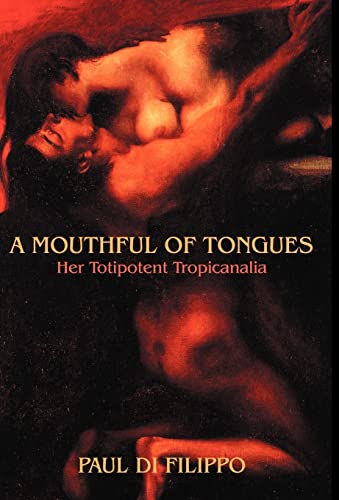 cover image A MOUTHFUL OF TONGUES: Her Totipotent Tropicanalia