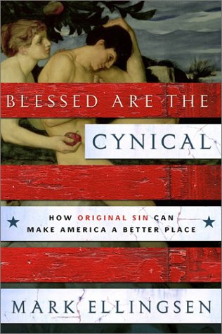 cover image BLESSED ARE THE CYNICAL: How Original Sin Can Make America a Better Place