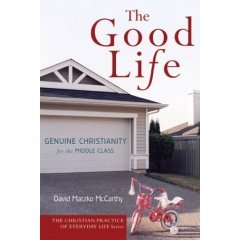 cover image The Good Life: Genuine Christianity for the Middle Class