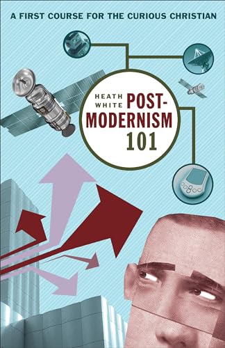 cover image Postmodernism 101: A First Course for the Curious Christian
