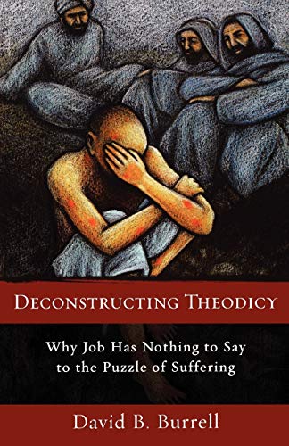 cover image Deconstructing Theodicy: Why Job Has Nothing to Say to the Puzzled Suffering