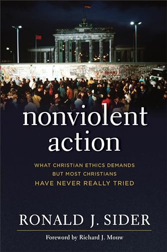 cover image Nonviolent Action: What Christian Ethics Demands but Most Christians Have Never Really Tried 