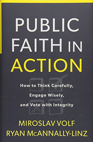 cover image Public Faith in Action: How to Think Carefully, Engage Wisely, and Vote with Integrity
