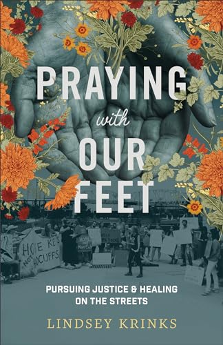 cover image Praying with Our Feet: Pursuing Justice and Healing on the Streets
