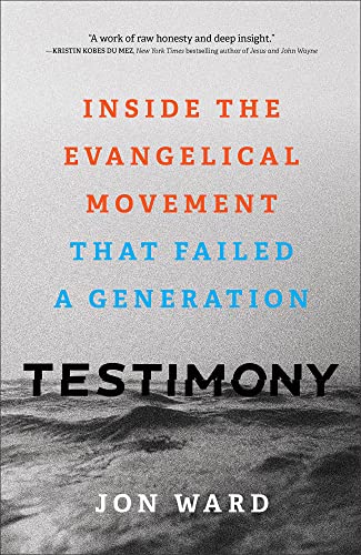 cover image Testimony: Inside the Evangelical Movement that Failed a Generation 