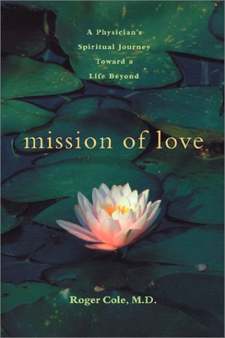 cover image MISSION OF LOVE: A Physician's Spiritual Journey Toward a Life Beyond