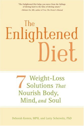 cover image The Enlightened Diet: 7 Weight-Loss Solutions That Nourish Body, Mind, and Soul
