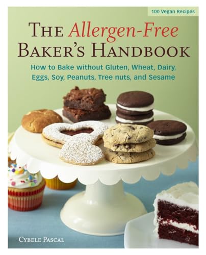 cover image The Allergen-Free Baker's Handbook: How to Bake Without Gluten, Wheat, Dairy, Eggs, Soy, Peanuts, Tree Nuts, and Sesame