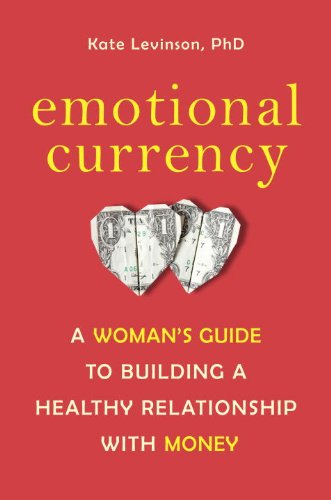 cover image Emotional Currency: A Woman's Guide to Building a Healthy Relationship with Money