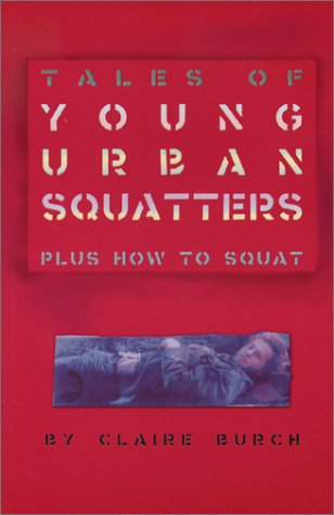 cover image Tales of Young Urban Squatters Plus How to Squat