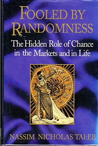 cover image FOOLED BY RANDOMNESS: The Hidden Role of Chance in the Markets and Life