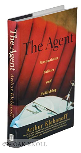 cover image THE AGENT: Personalities, Publishing, and Politics