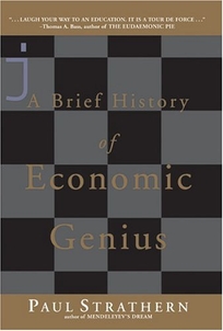 A BRIEF HISTORY OF ECONOMIC GENIUS